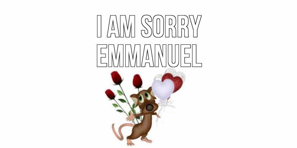 Greetings card с именем, Emmanuel I am sorry прости Greetings with text for free download 