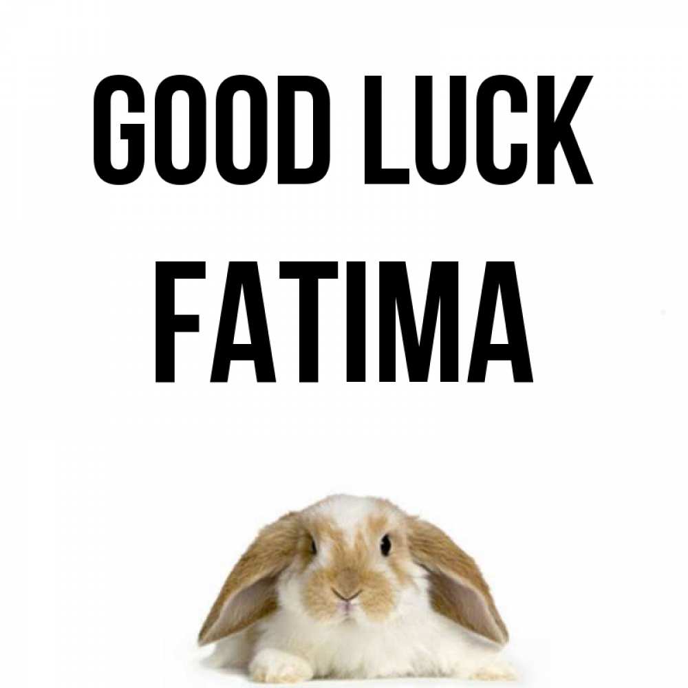 Greetings card с именем, Fatima Good luck открытки с произвольным текстом который можно вставить в открытку и создать ее самостоятельно бесплатно онлайн Greetings with text for free download 