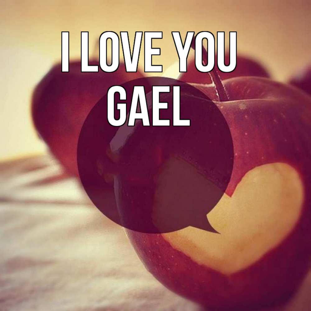 Greetings card с именем, Gael I love you вырезалки из яблок Greetings with text for free download 