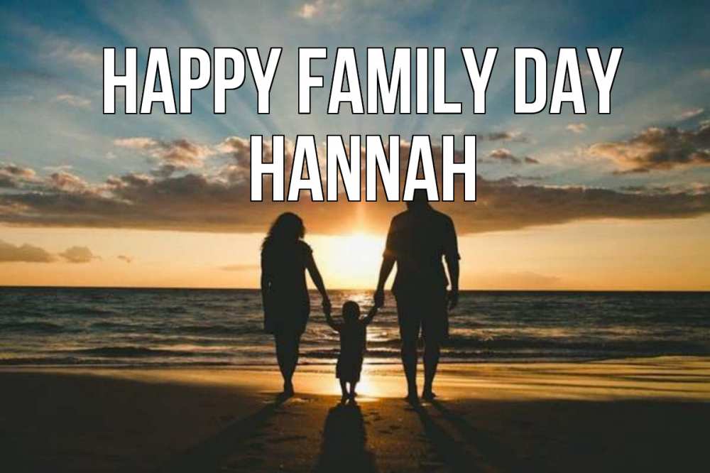 Greetings card с именем, Hannah happy family day Море, пляж, закат, семья Greetings with text for free download 