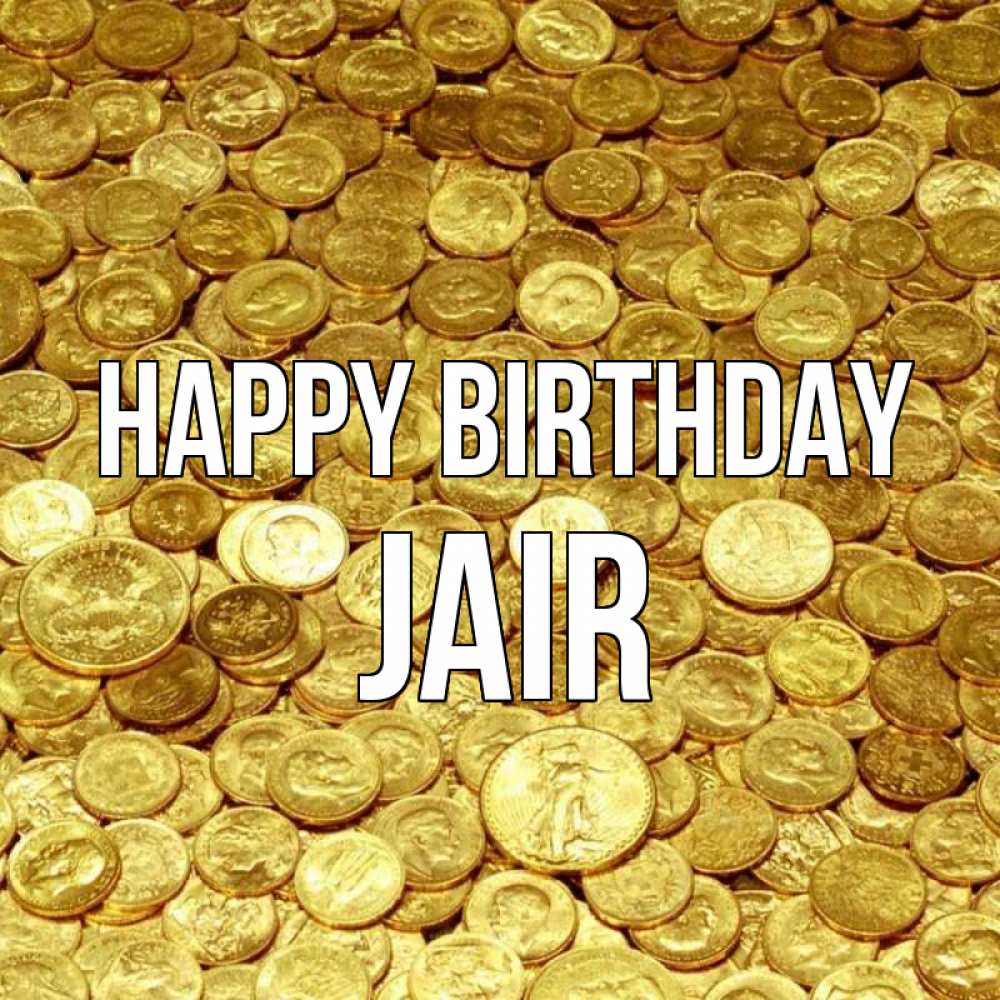 Greetings card с именем, Jair Happy Birthday с пожеланием разбогатеть Greetings with text for free download 