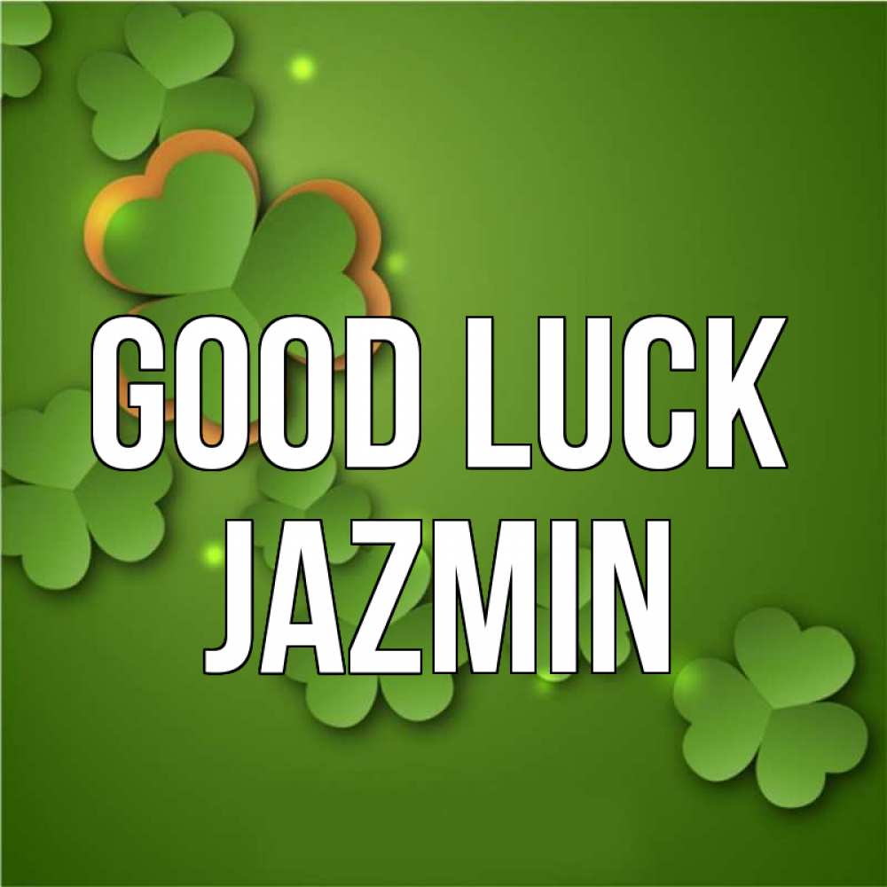 Greetings card с именем, Jazmin Good luck много трехлистных листочков клевера Greetings with text for free download 