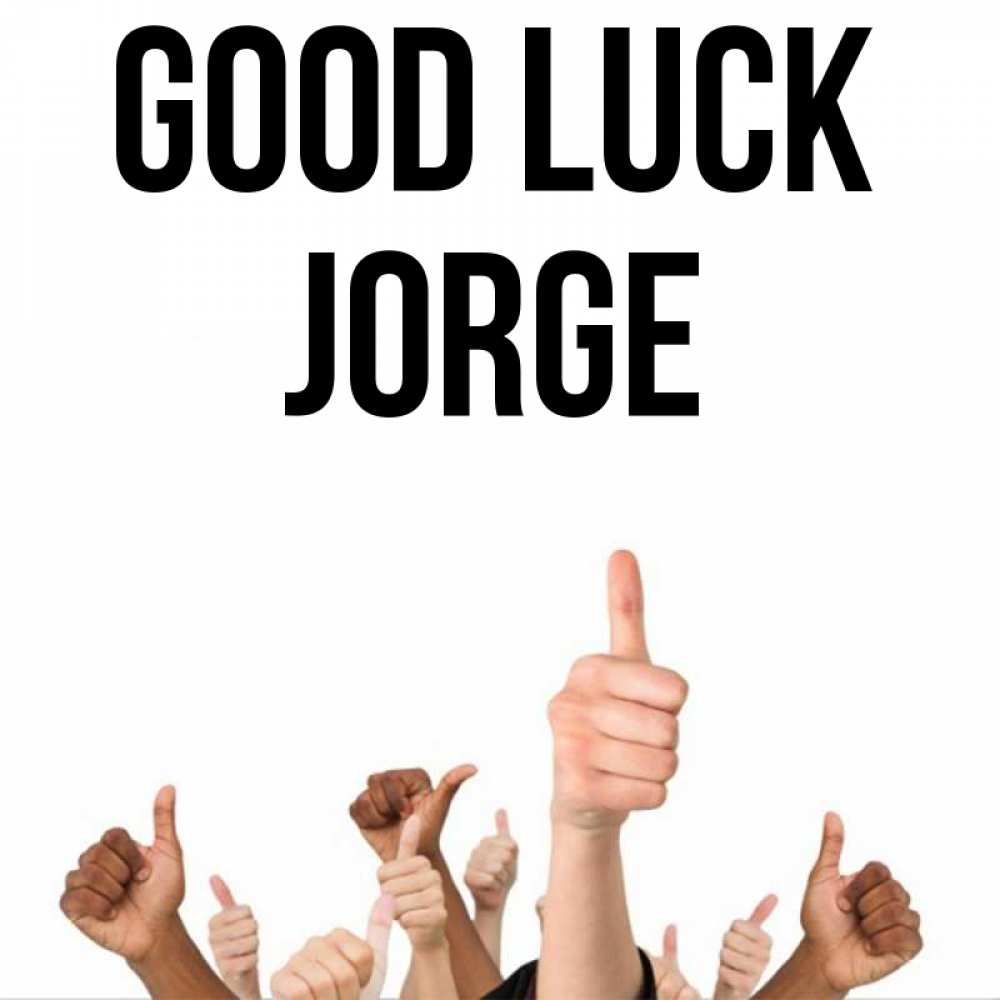 Greetings card с именем, Jorge Good luck молодцом Greetings with text for free download 