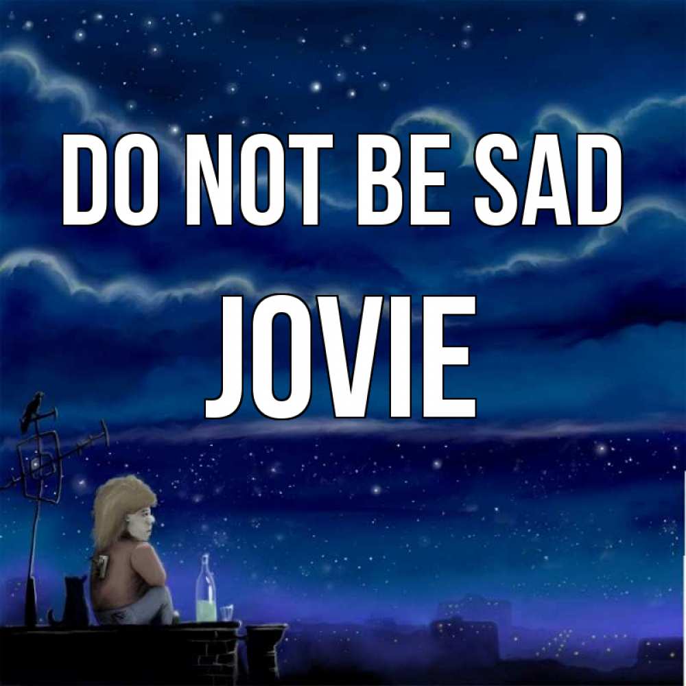 Greetings card с именем, Jovie Do not be sad город с крыши Greetings with text for free download 