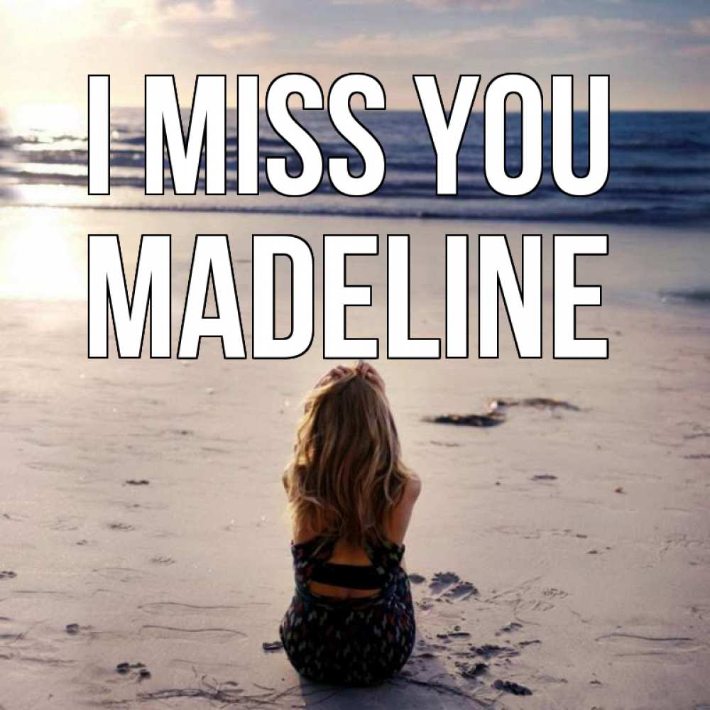 Greetings card с именем, Madeline I miss you тебя 1 Greetings with text for free download 