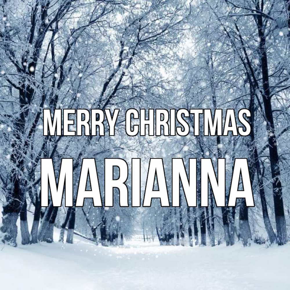 Greetings card с именем, Marianna Merry Christmas снег, лес, парк Greetings with text for free download 