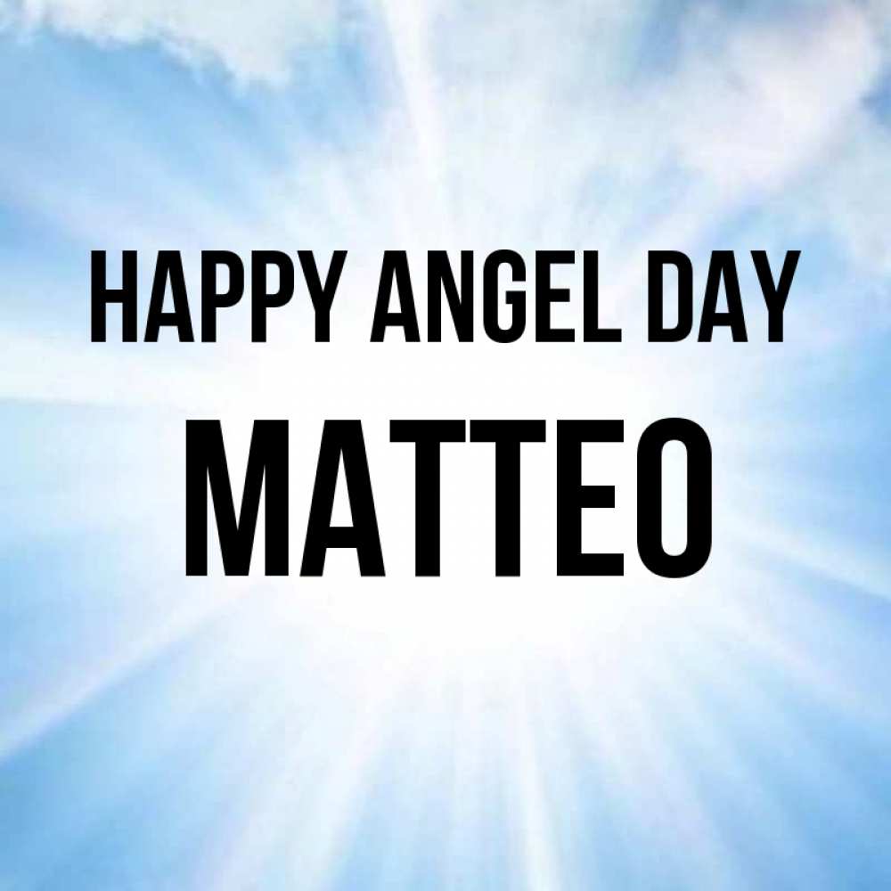 Greetings card с именем, Matteo happy angel day свет небесный Greetings with text for free download 