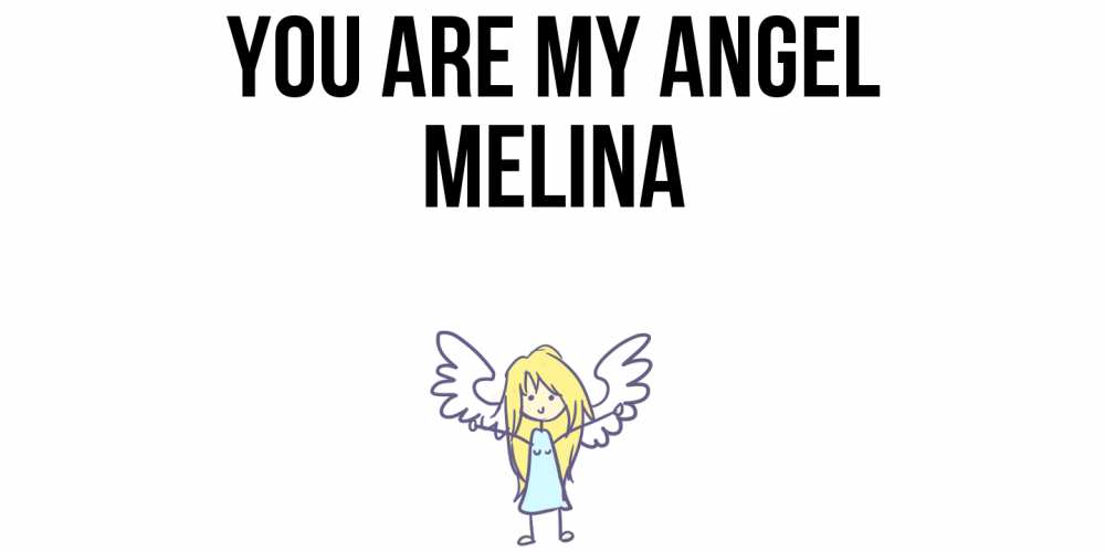 Greetings card с именем, Melina You are my angel ангел Greetings with text for free download 