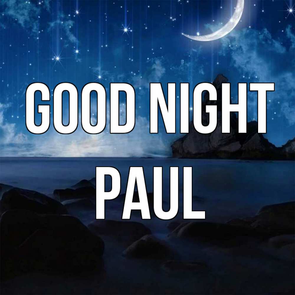 Greetings card с именем, Paul Good night море Greetings with text for free download 