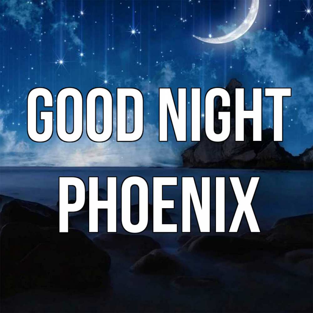Greetings card с именем, Phoenix Good night море Greetings with text for free download 