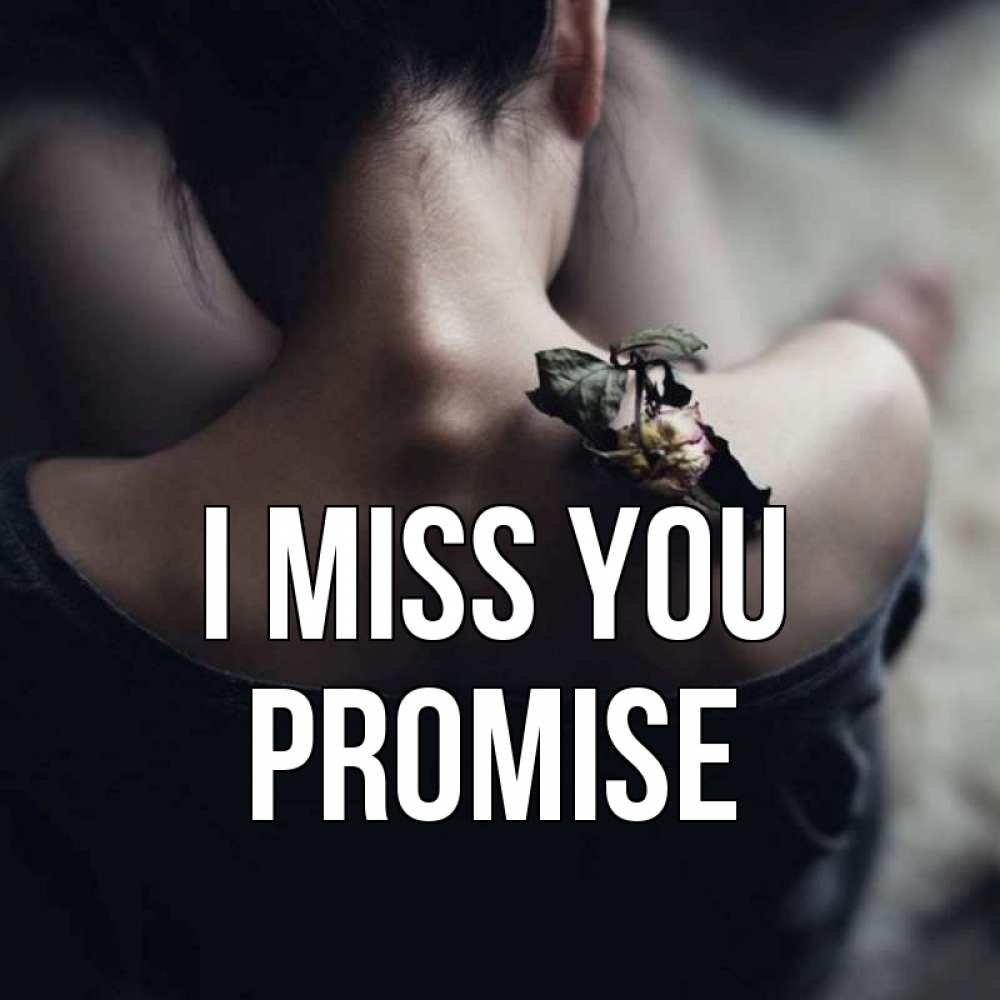 Greetings card с именем, Promise I miss you засох цветок Greetings with text for free download 