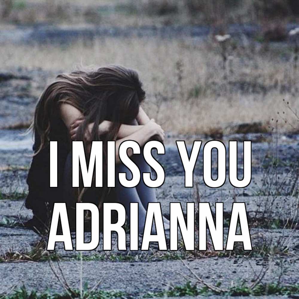 Greetings card с именем, Adrianna I miss you мне скучно очень Greetings with text for free download 