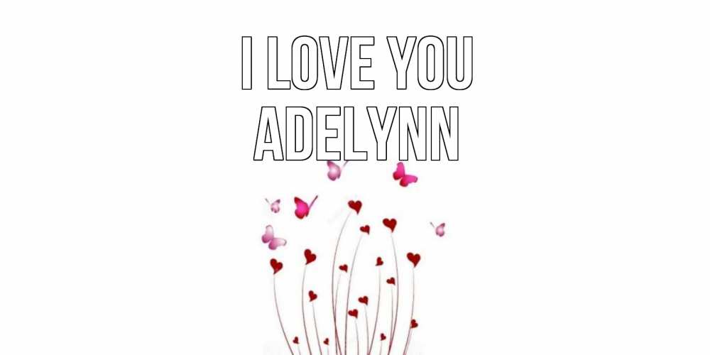 Greetings card с именем, Adelynn I love you бабо Greetings with text for free download 
