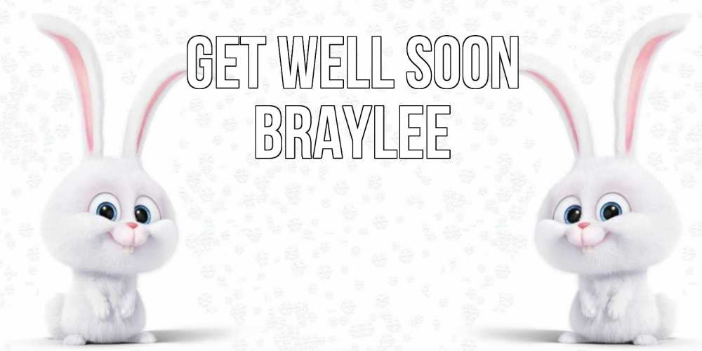 Greetings card с именем, Braylee Get well soon не болей с зайцем Greetings with text for free download 