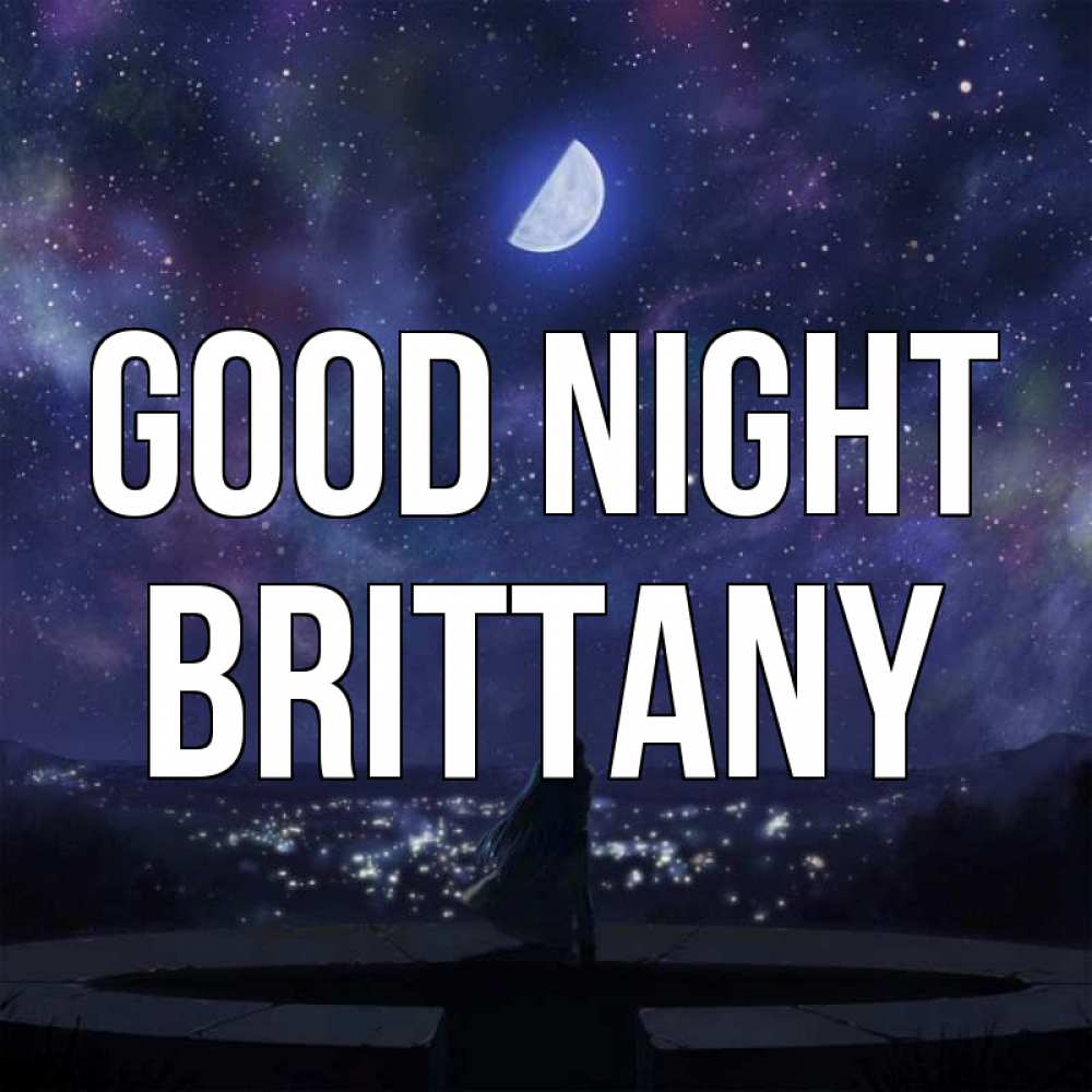Greetings card с именем, Brittany Good night набережная Greetings with text for free download 