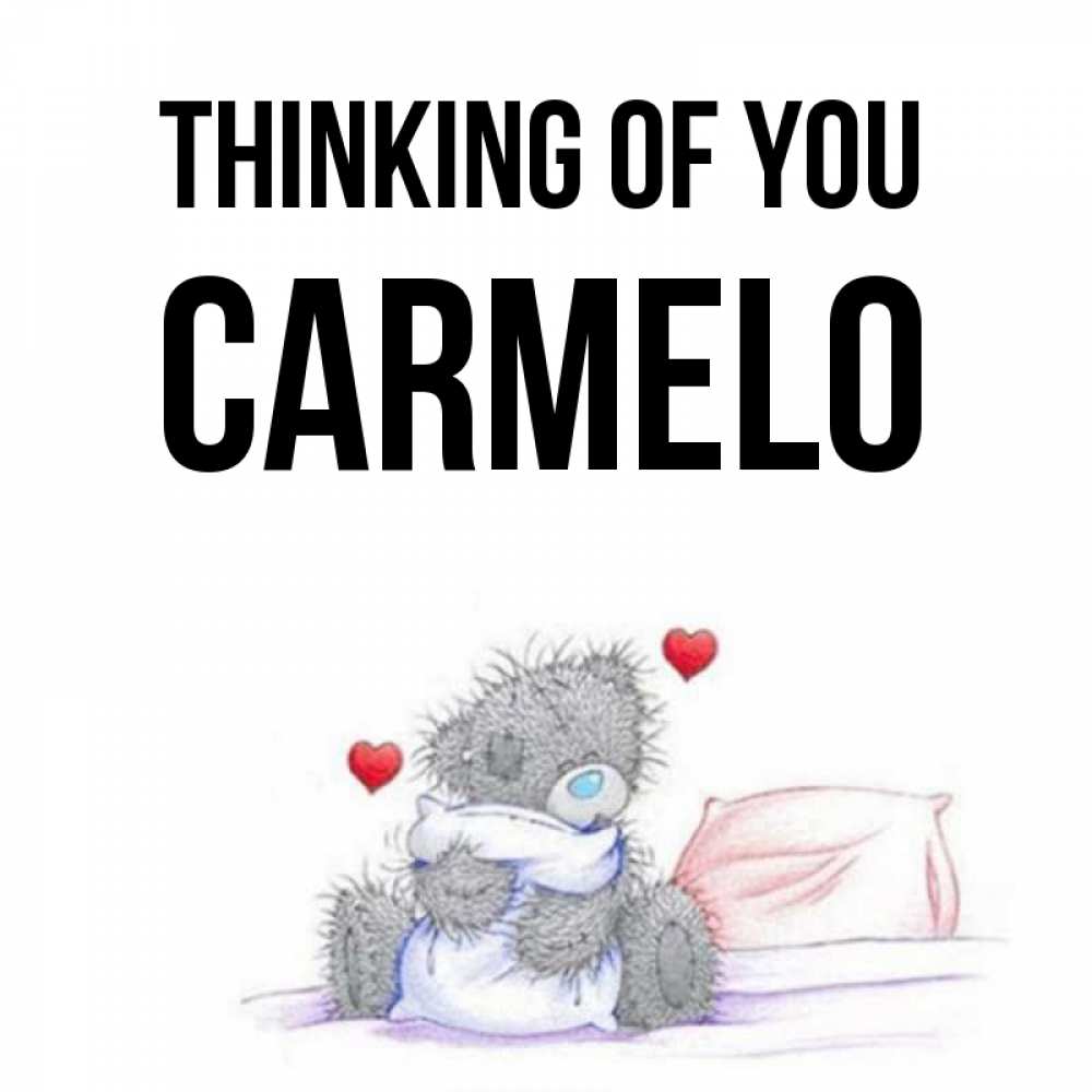 Greetings card с именем, Carmelo Thinking of you мишка на кровати Greetings with text for free download 