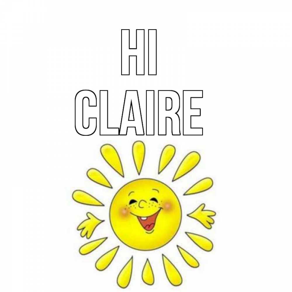 Greetings card с именем, Claire Hi солнце Greetings with text for free download 