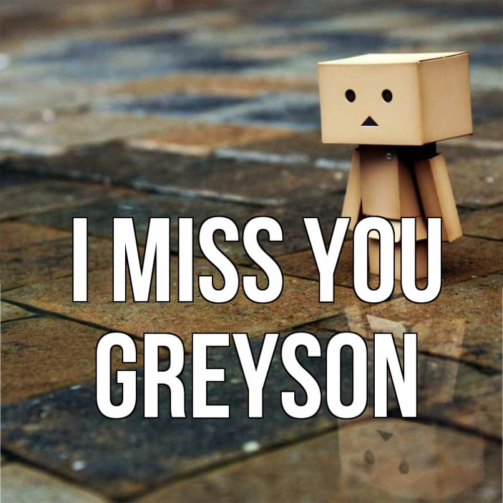 Greetings card с именем, Greyson I miss you куколка из картона в стиле майнкрафт Greetings with text for free download 