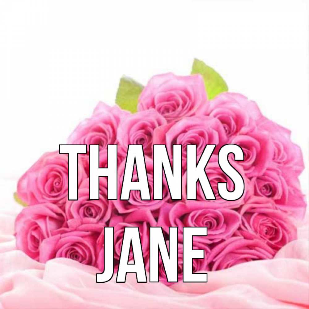 Greetings card с именем, Jane Thanks розовые розы с подписью Greetings with text for free download 