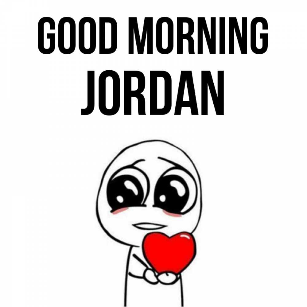 Greetings card с именем, Jordan Good morning позитивные открытки Greetings with text for free download 
