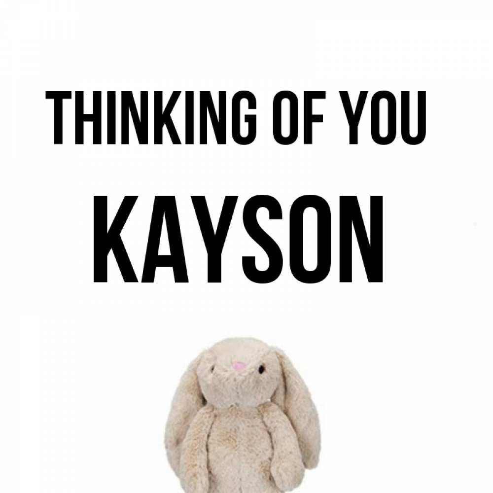 Greetings card с именем, Kayson Thinking of you открытки с текстами и подписями Greetings with text for free download 
