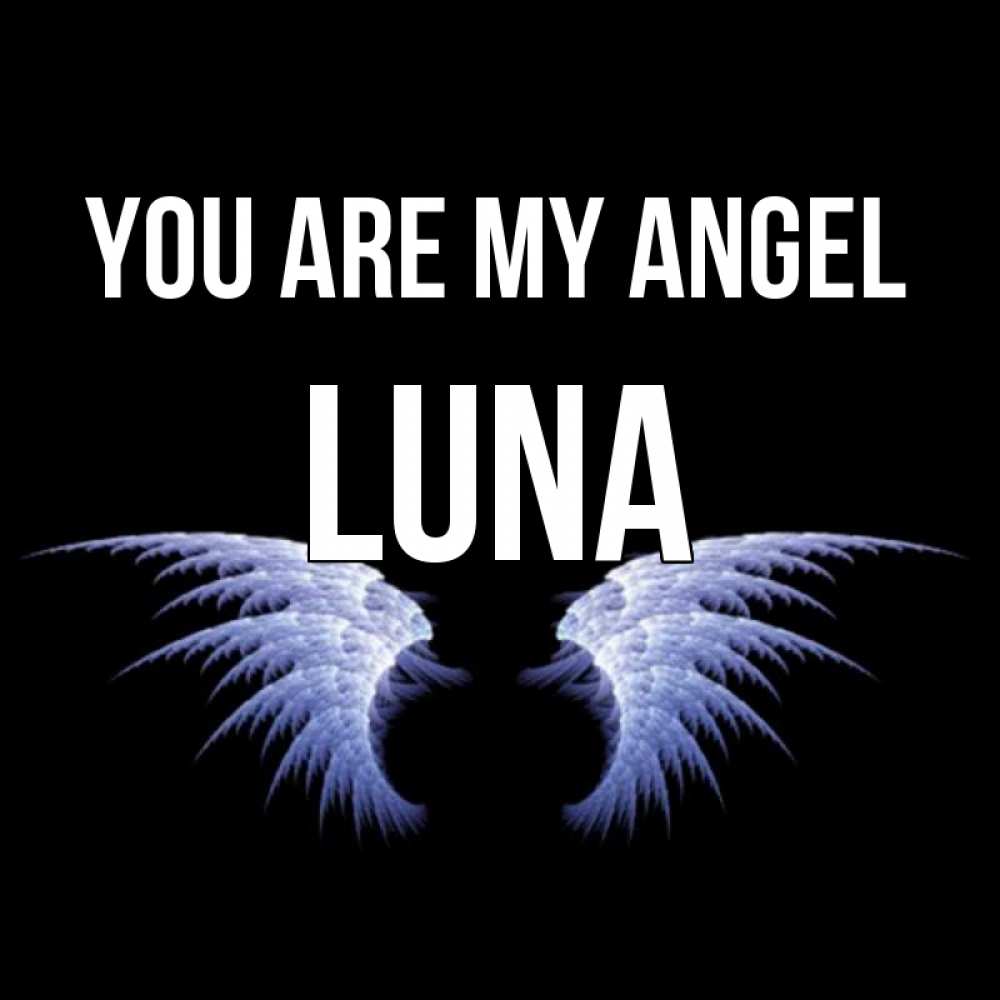 Greetings card с именем, Luna You are my angel ангельские крылья на черном фоне Greetings with text for free download 