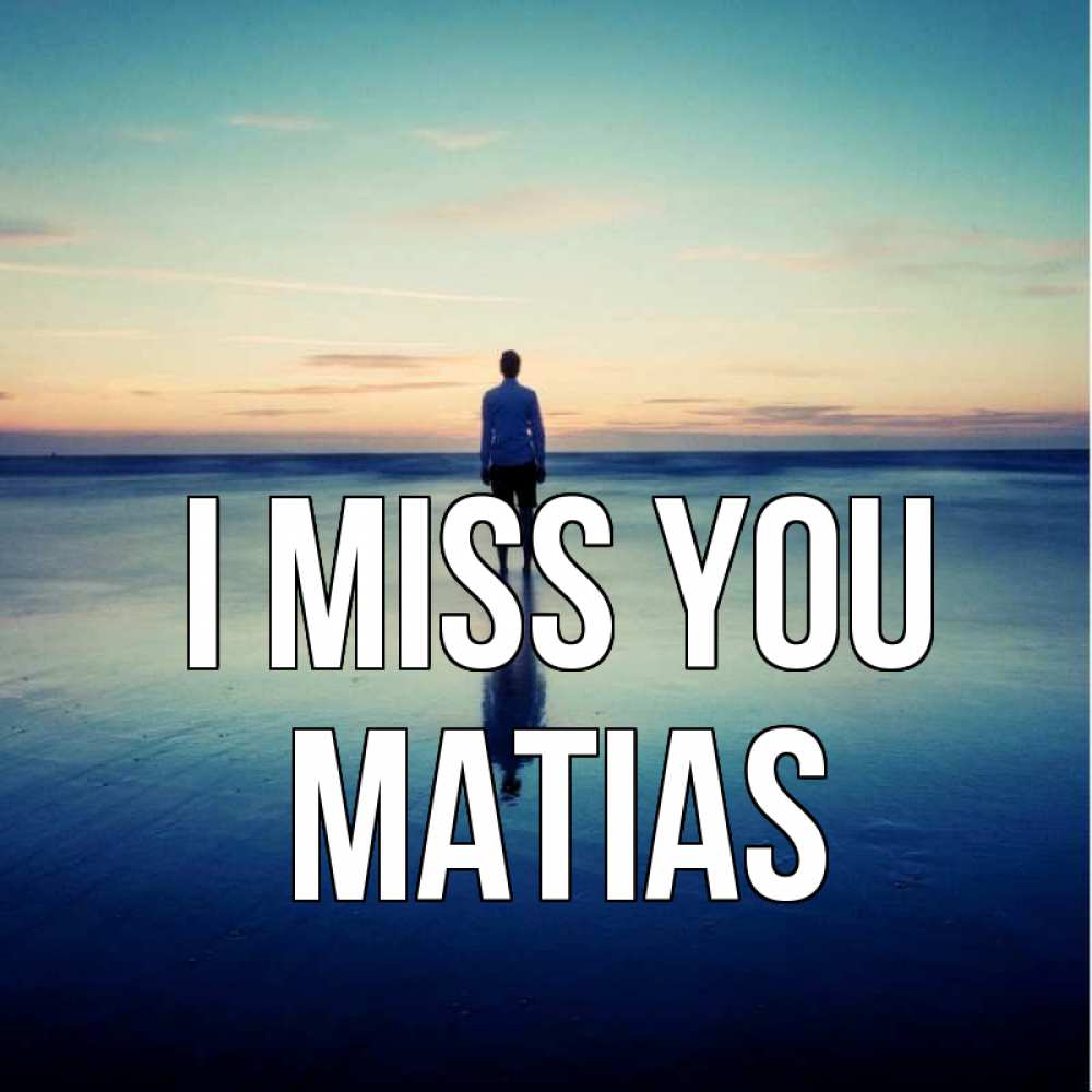 Greetings card с именем, Matias I miss you зима Greetings with text for free download 