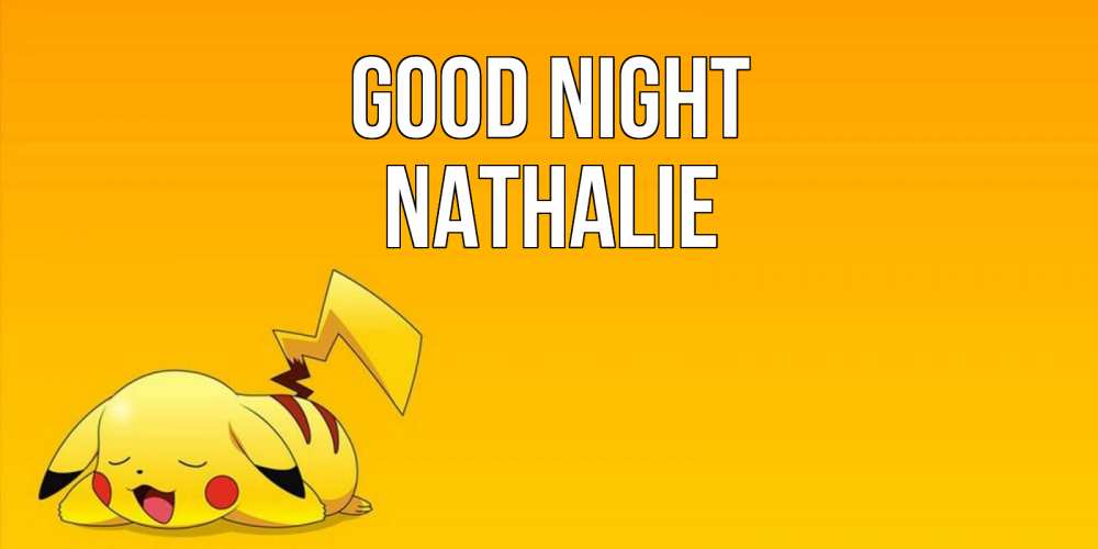 Greetings card с именем, Nathalie Good night Сладких снов открытка с покемоном Greetings with text for free download 