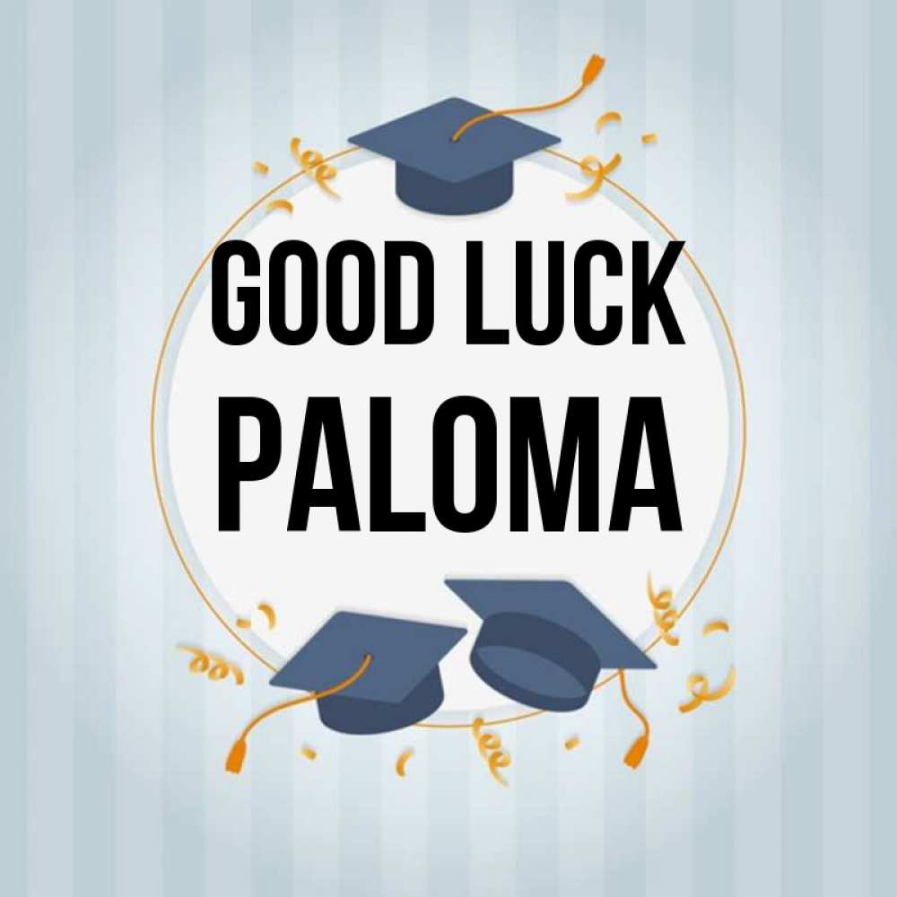 Greetings card с именем, Paloma Good luck для студентов Greetings with text for free download 
