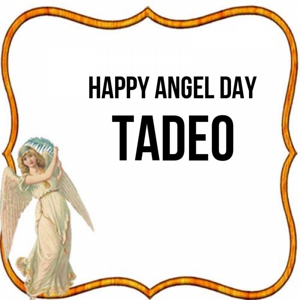 Greetings card с именем, Tadeo happy angel day рамочка простая Greetings with text for free download 