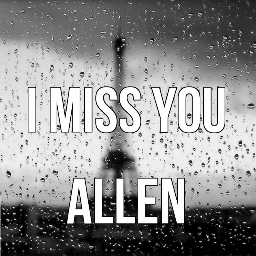 Greetings card с именем, Allen I miss you башня Greetings with text for free download 