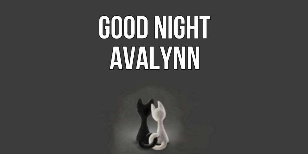 Greetings card с именем, Avalynn Good night коты Greetings with text for free download 