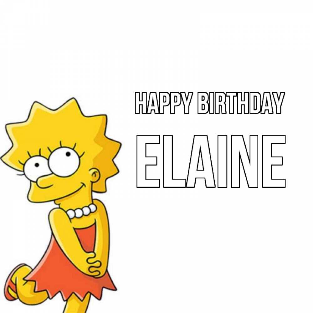 Greetings card с именем, Elaine Happy Birthday девочка Greetings with text for free download 