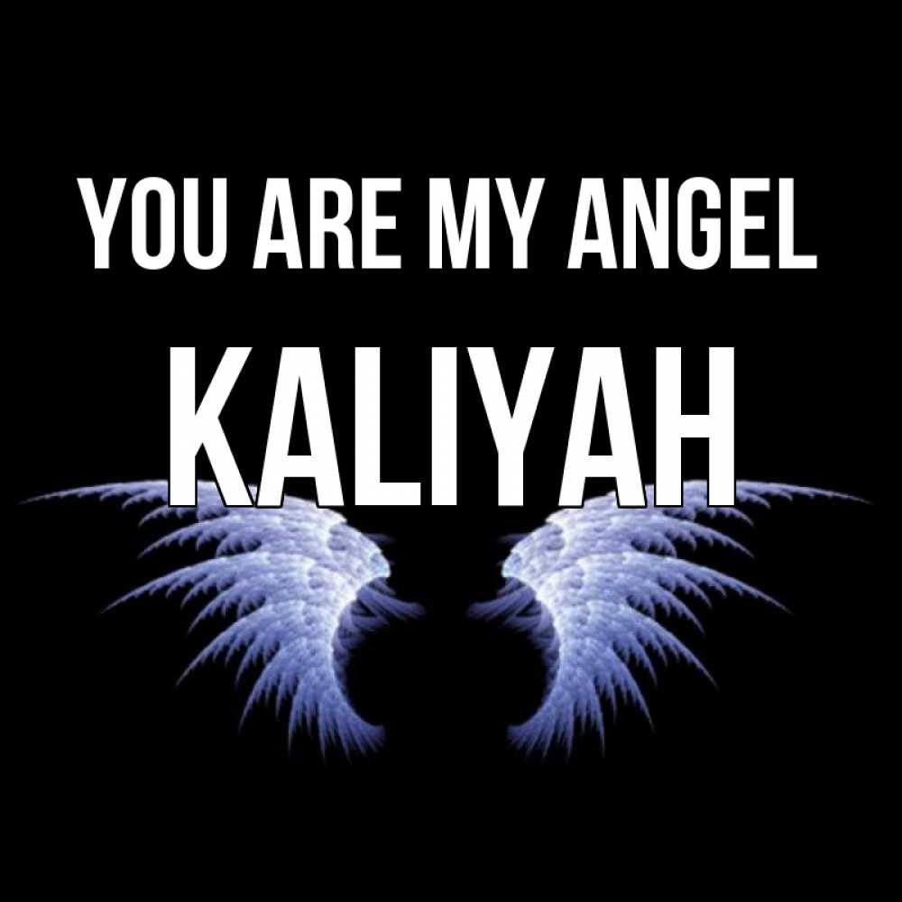 Greetings card с именем, Kaliyah You are my angel ангельские крылья на черном фоне Greetings with text for free download 