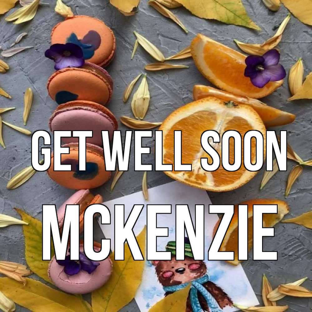 Greetings card с именем, Mckenzie Get well soon не болейте Greetings with text for free download 