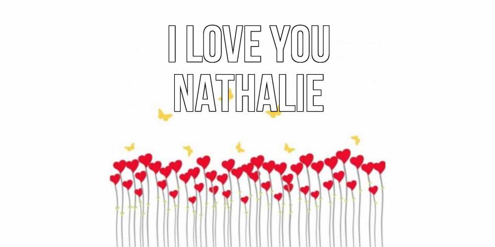Greetings card с именем, Nathalie I love you бабочки,сердечки Greetings with text for free download 