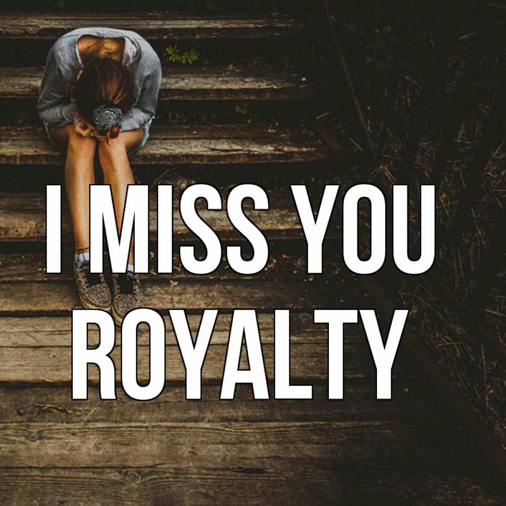 Greetings card с именем, Royalty I miss you грущу Greetings with text for free download 