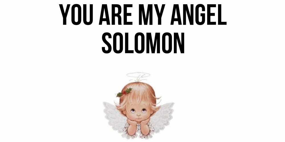 Greetings card с именем, Solomon You are my angel ангел Greetings with text for free download 