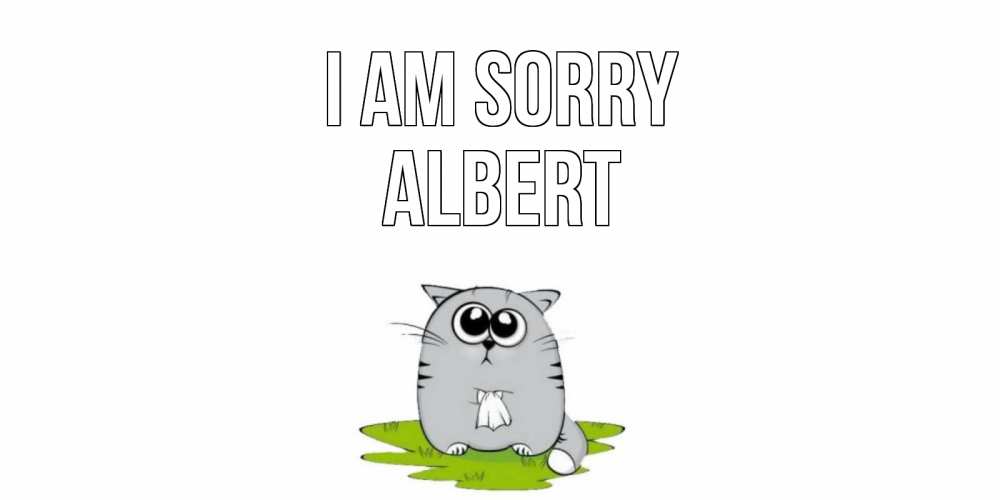 Greetings card с именем, Albert I am sorry открытка с котиком просящим прощения Greetings with text for free download 