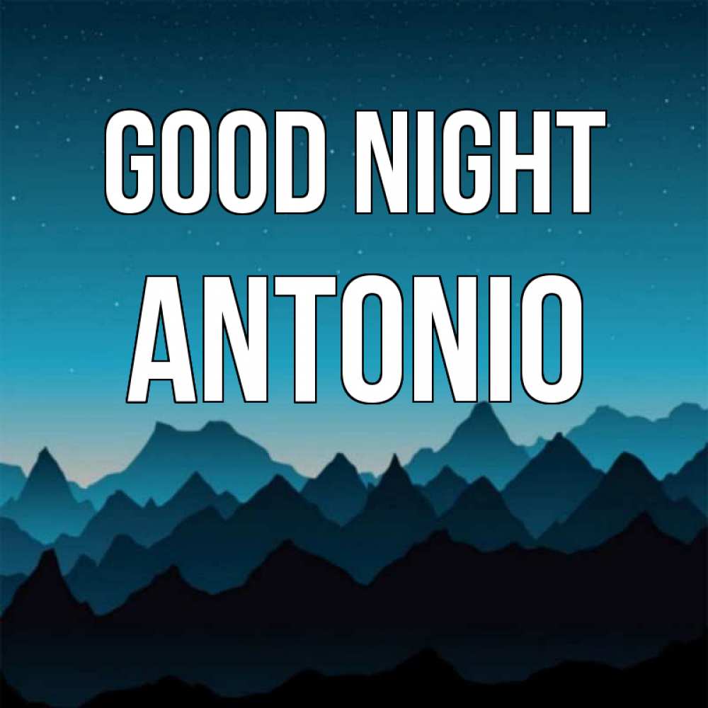 Greetings card с именем, Antonio Good night сладких снов звездное небо Greetings with text for free download 