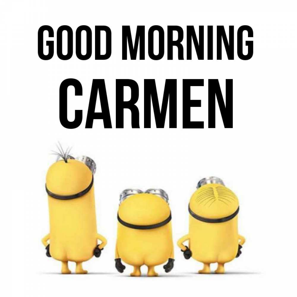 Greetings card с именем, Carmen Good morning подписать открытку онлайн бесплатно Greetings with text for free download 