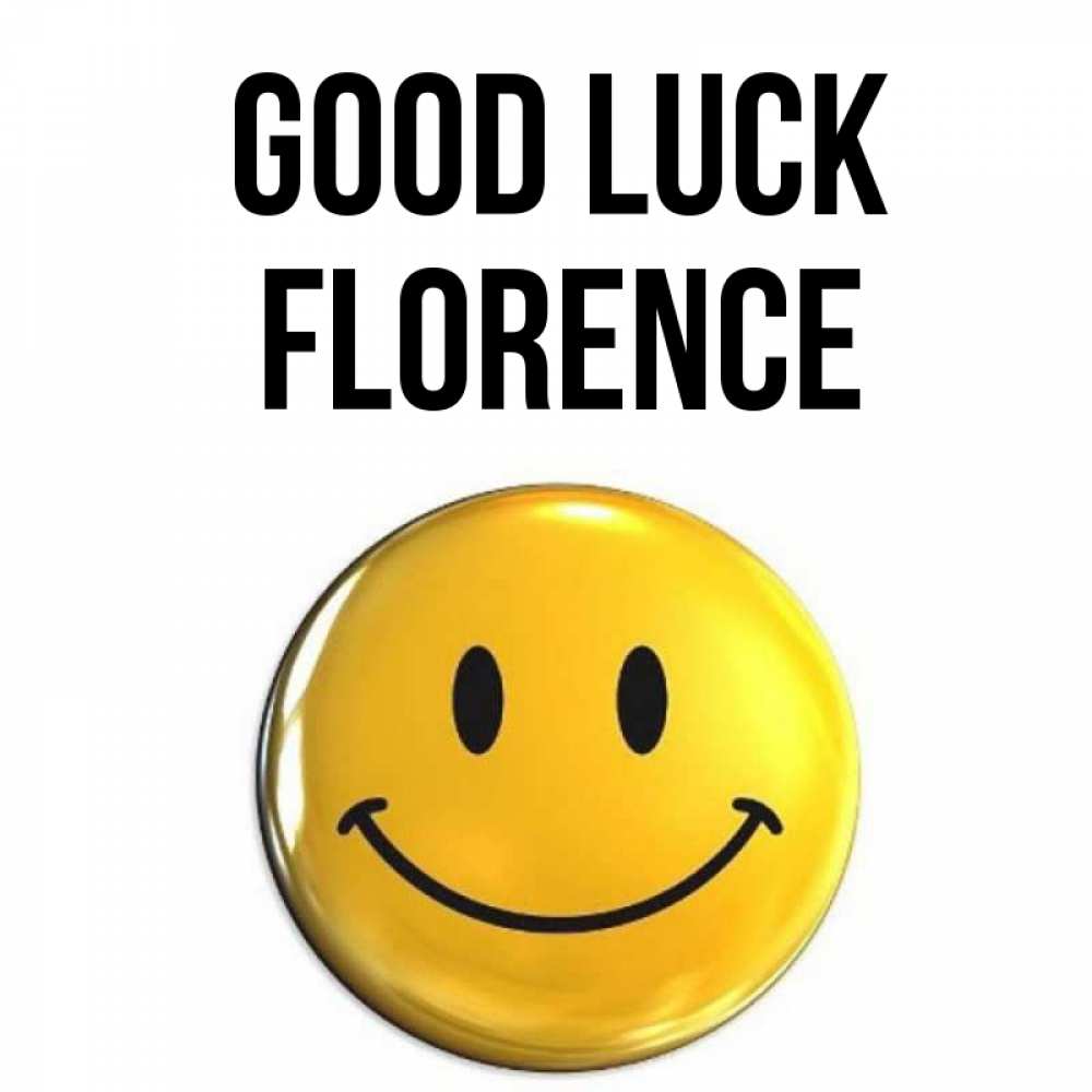 Greetings card с именем, Florence Good luck для поднятия настроения открытки на каждый день Greetings with text for free download 