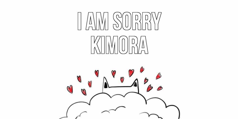 Greetings card с именем, Kimora I am sorry прости меня Greetings with text for free download 