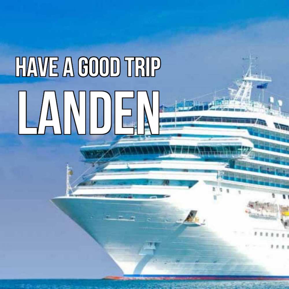 Greetings card с именем, Landen Have a good trip огромный лайнер Greetings with text for free download 
