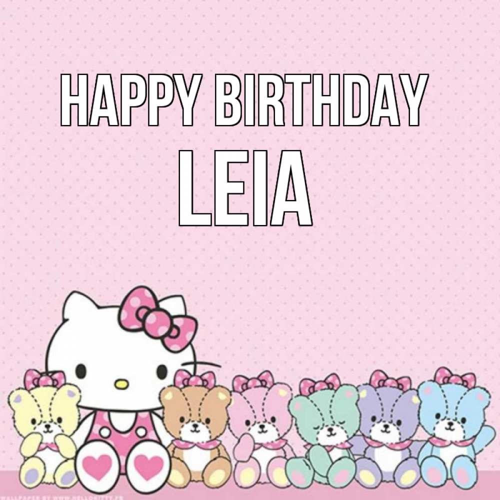 Greetings card с именем, Leia Happy Birthday Мишки Greetings with text for free download 