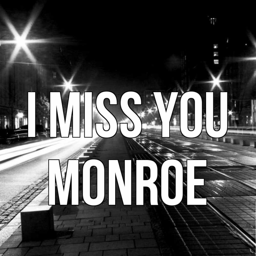 Greetings card с именем, Monroe I miss you проспект Greetings with text for free download 