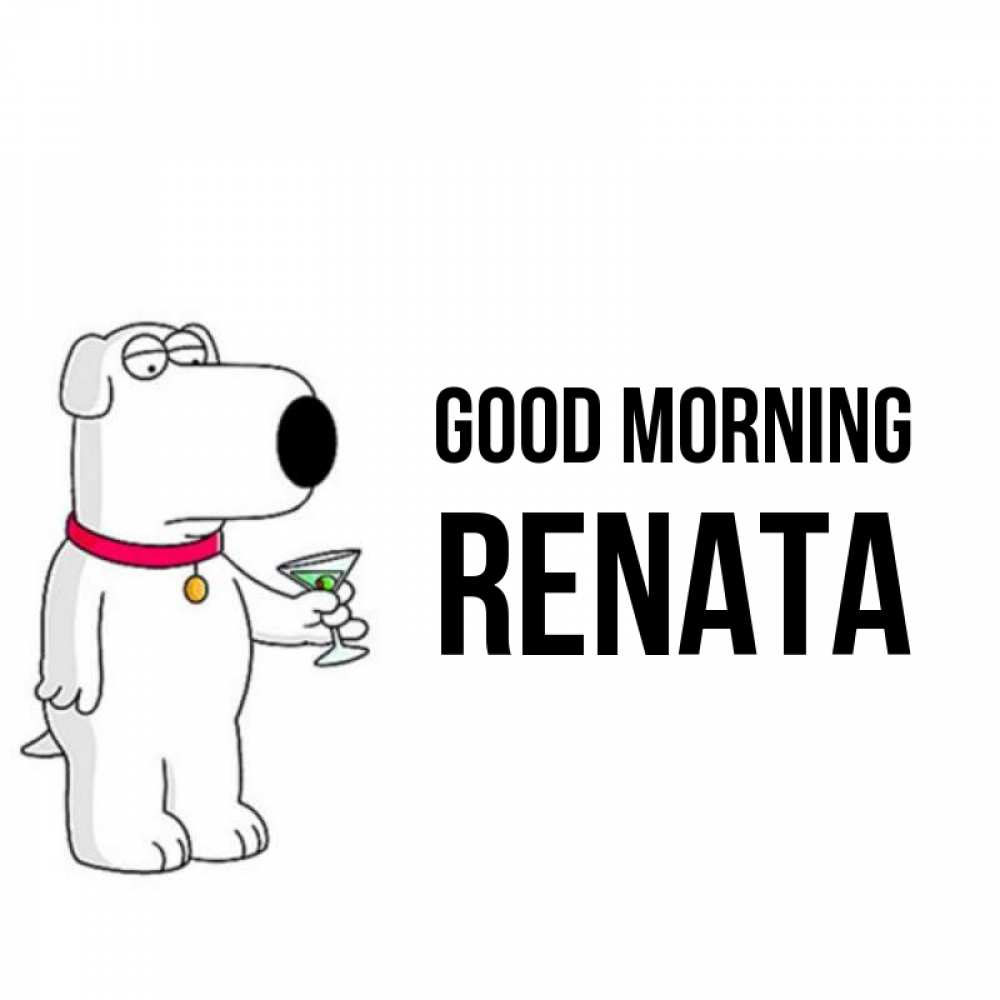 Greetings card с именем, Renata Good morning герои мультфильмов белый пес Greetings with text for free download 
