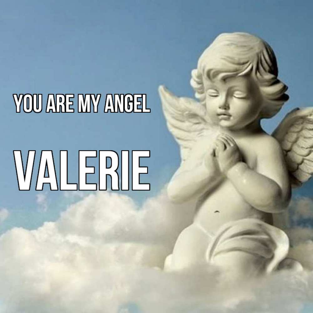 Greetings card с именем, Valerie You are my angel скульптура ангела на небе Greetings with text for free download 