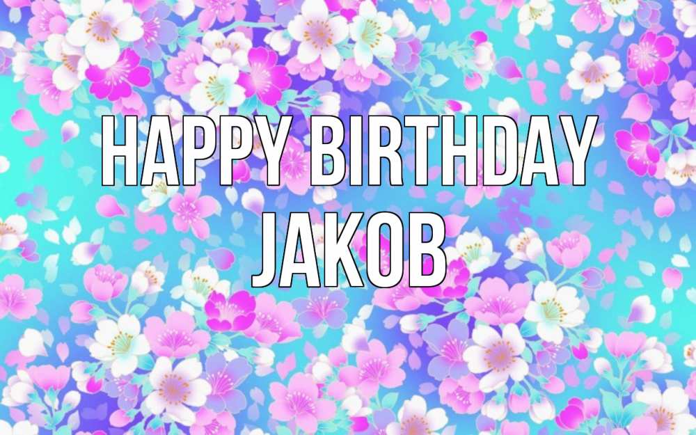 Greetings card с именем, Jakob Happy Birthday открытка с заливкой Greetings with text for free download 