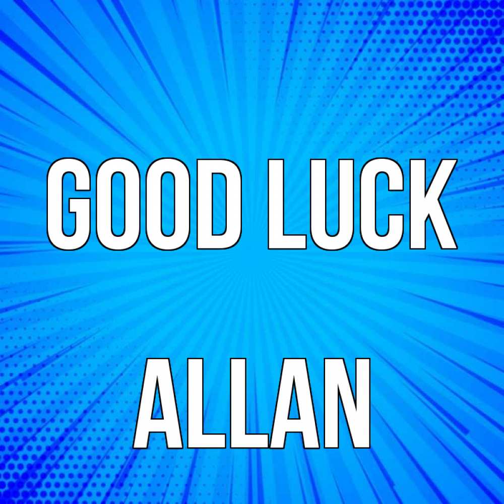 Greetings card с именем, Allan Good luck на удачу Greetings with text for free download 